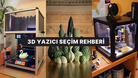 3D Yazıcılar ile Neler Yapılabilir? Tercih Edilen Modelleri ve Fiyatları