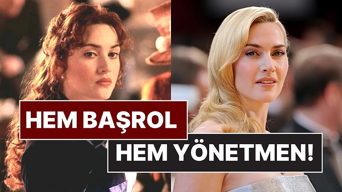 Titanik'le Hayatımıza Giren ve Bir Daha Çıkmayan Güzel Oyuncu Kate Winslet Yönetmenliğe Soyundu!