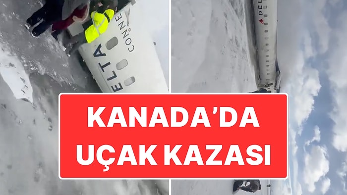 Kanada’da Uçak Kazası: Acil İniş Yapan Uçak Ters Döndü