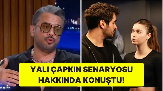 "Yapımcı Nasıl İsterse..." Emre Altuğ'dan Çok Konuşulacak Yalı Çapkını Açıklaması