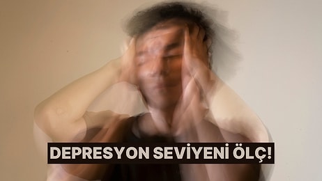 Gizli Bir Depresyonda Olabilir misin? Cevaplar Burada!