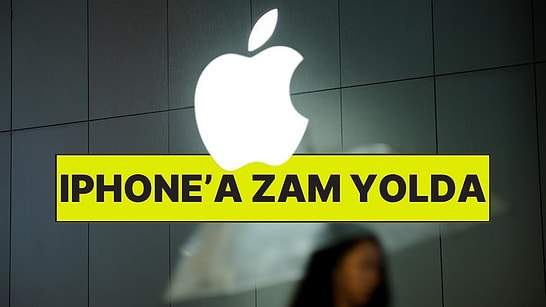 iPhone Zammı Yolda: ABD’de Apple Ürünlerinin Fiyatı Yüzde 9 Artabilir