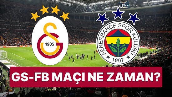 Galatasaray – Fenerbahçe Maçı Ne Zaman, Saat Kaçta? Galatasaray – Fenerbahçe Maçı Hangi Kanalda Yayınlanacak?