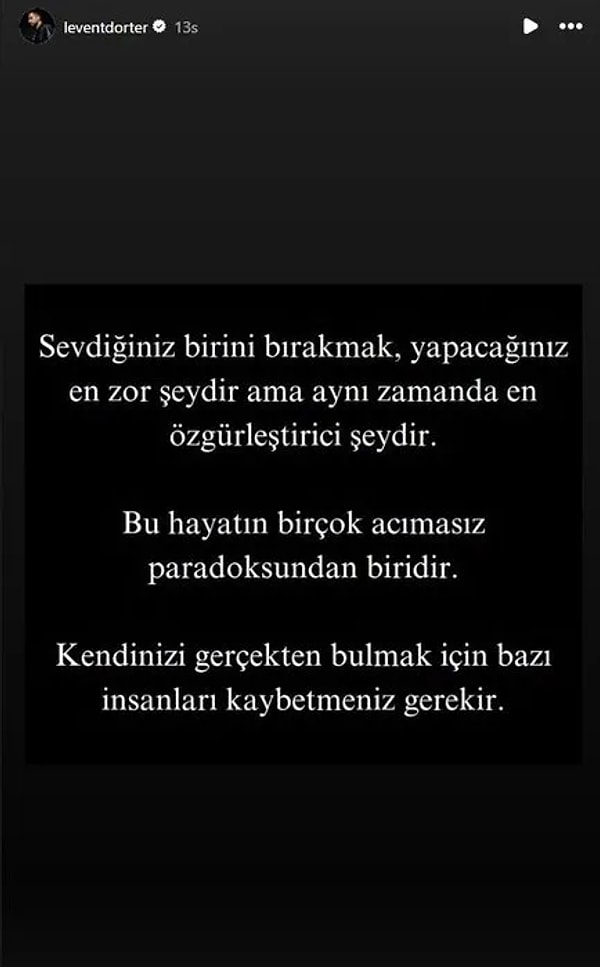 Ardından Levent Dörter'den ''sevdiğiniz birini bırakmak yapacağınız en zor aynı zamanda en özgürleştirici şeydir'' paylaşımı geldi👇