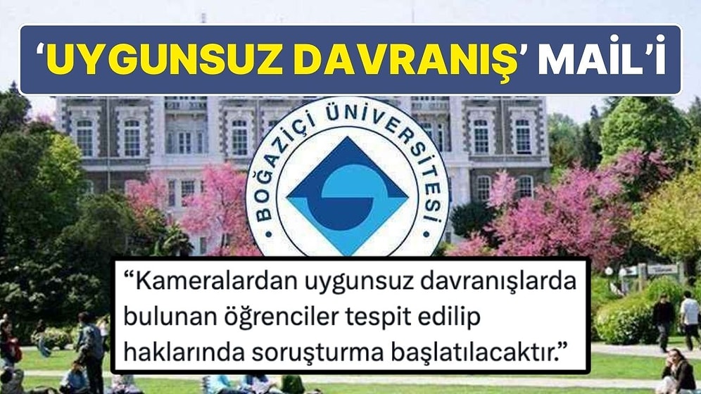 "Soruşturma Başlatılacaktır": Boğaziçi Üniversitesi’nden “Uygunsuz Yakınlaşan” Öğrencilere Uyarı