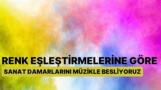 Renk Eşleştirmelerine Göre Sanat Damarlarını Müzikle Besliyoruz!