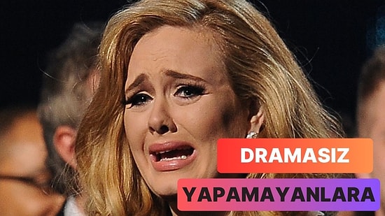 Hayatınızdaki Drama’yı Son Ses Yaşatacak 14 Adele Şarkısı