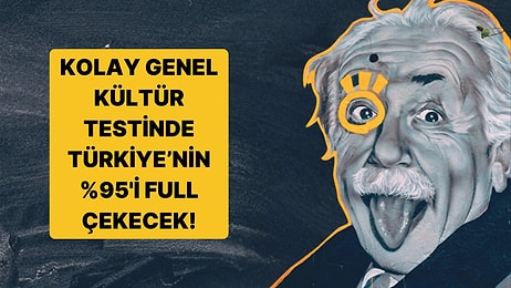 Bu Kolay Genel Kültür Testinde Türkiye'nin %95'i Full Çekecek!