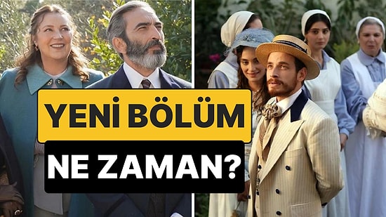 Şakir Paşa Ailesi Bu Hafta Yayınlanacak mı? Şakir Paşa Ailesi Yeni Bölümü Ne Zaman?