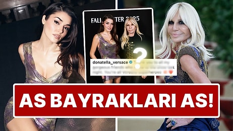 As Bayrakları As: Versace Kraliyetinin İmparatoriçesi Donatella'dan Hande Erçel'e Tarihe Geçecek Jest!