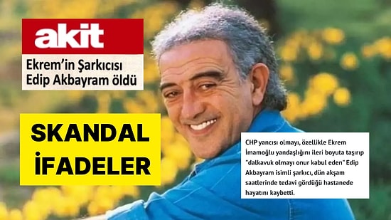 Yeni Akit Edip Akbayram'ın Ölümünü Ekrem İmamoğlu'na Bağladı