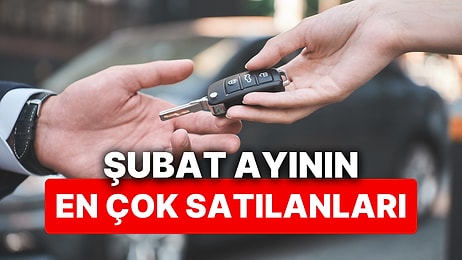 Şubat Ayının En Çok Satılan Otomobil Markaları ve Modelleri Belli Oldu!