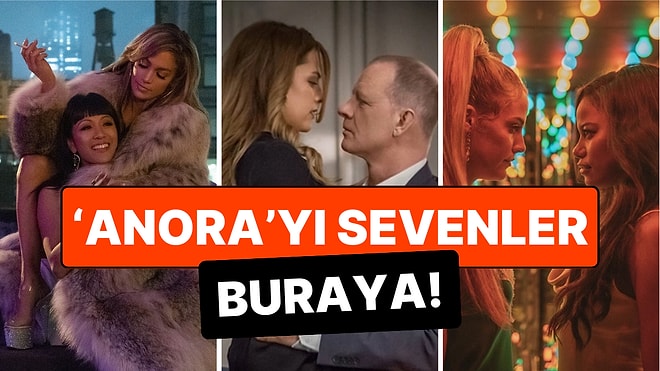 Oscar'da Ödüllere Doyamamıştı: Anora Filmini Beğenenlerin Etkilenebileceği 15 Film Önerisi!