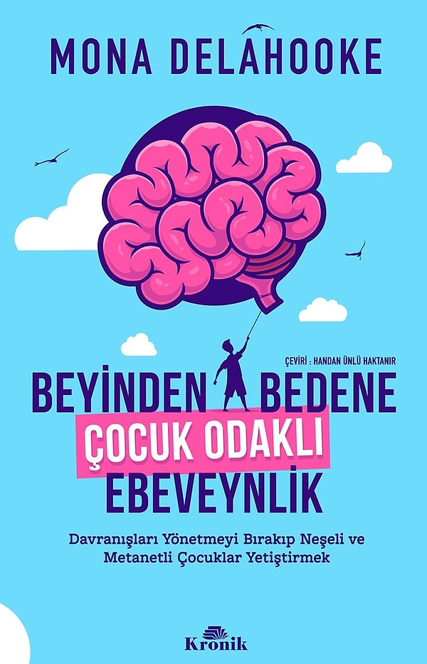 5. Beyinden Bedene: Çocuk Odaklı Ebeveynlik – Mona Delahooke