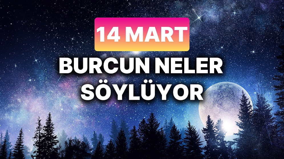 Günlük Burç Yorumuna Göre 14 Mart Cuma Günün Nasıl Geçecek?