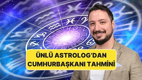 Ünlü Astrolog Can Aydoğmuş, Cumhurbaşkanlığı Seçimini Kimin Kazanacağını Açıkladı