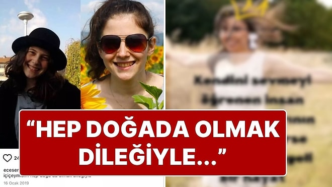 Ece Gürel’in Sosyal Medya Paylaşımları Ortaya Çıktı: “Hep Doğayla İç İçeymişim, Hep Doğada Olmak Dileğiyle”