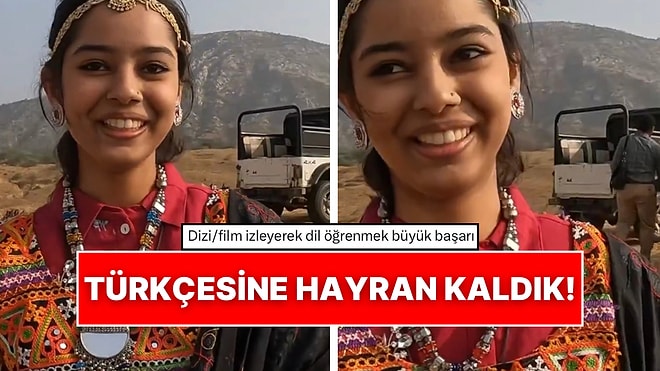 Türk Dizilerini İzleyerek Türkçe Öğrenen Hintli Kızın Konuşması Beğenileri Topladı