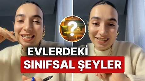 Bir TikTok Kullanıcısı, Şömineden Giyinme Odasına Evlerdeki Sınıfsal Farkları Sıraladı!