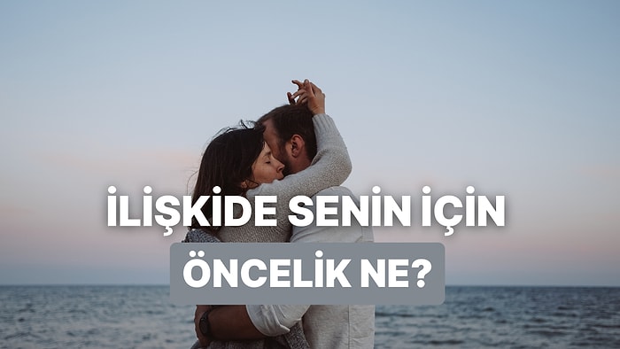 İlişkinde Hangisi Öncelikli: Aşk mı, Sevgi mi?