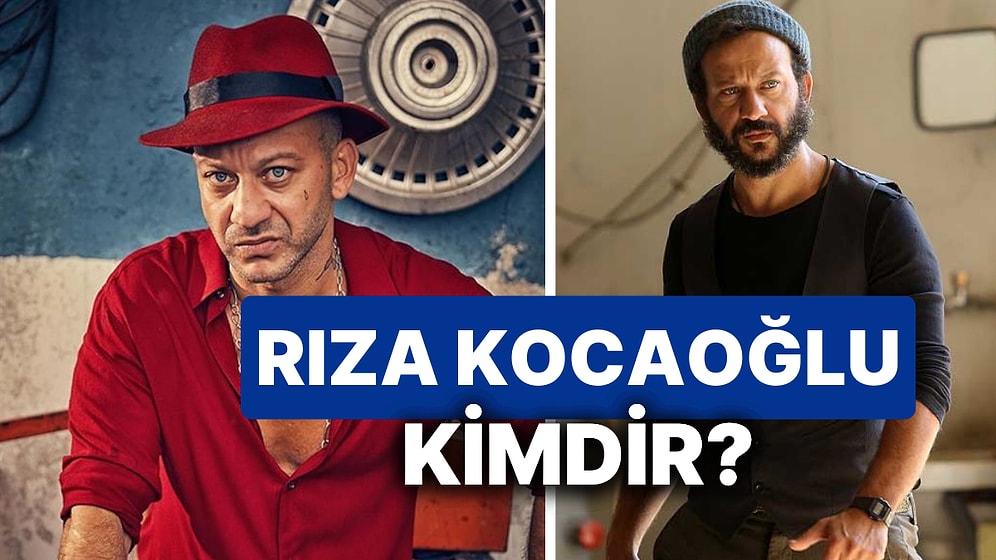 Rıza Kocaoğlu Kimdir? Rıza Kocaoğlu'nun Oyunculuk Kariyeri ve Rol Aldığı Yapımlar