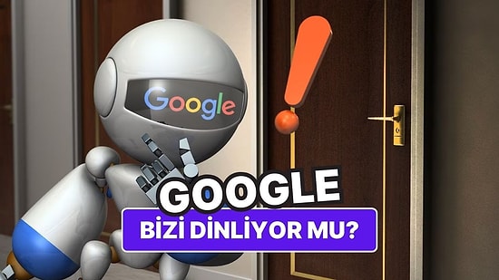 Google Ne Düşündüğümüzü Nasıl Bu Kadar İyi Bilebiliyor?