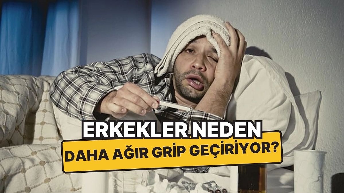 Erkekler Grip Olunca Neden Dünyanın Sonu Gelmiş Gibi Davranıyor?