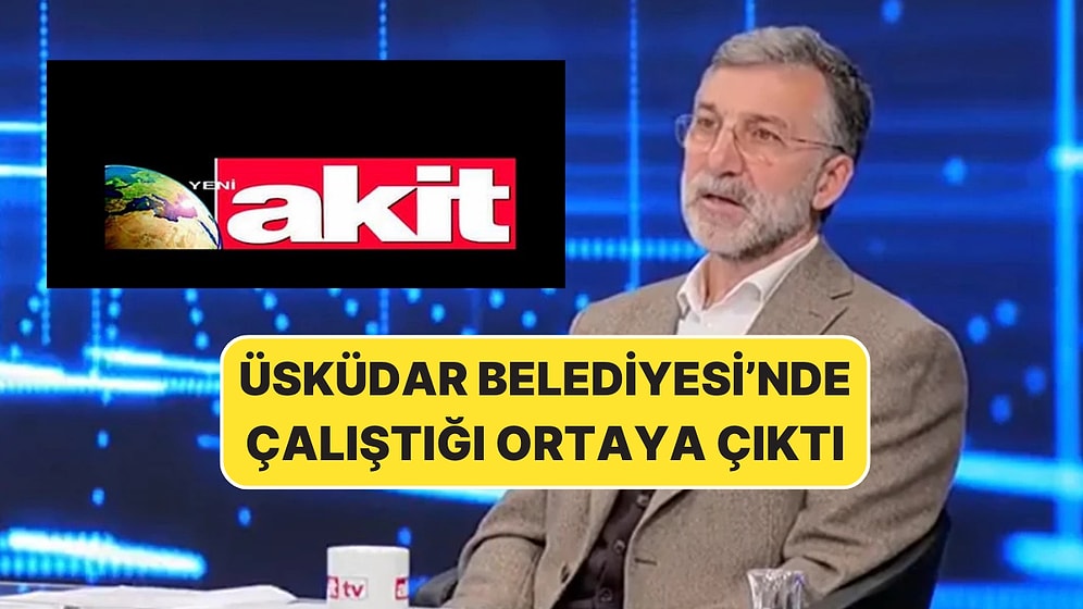 Üsküdar Belediyesi'nde Çalıştığı Ortaya Çıktı: Yeni Akit Yazarı Kenan Alpay Görevden Uzaklaştırıldı