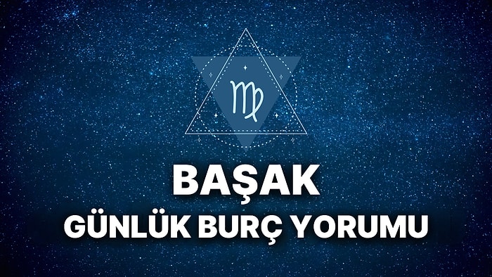 14 Mart Başak Burcu Günlük Burç Yorumu