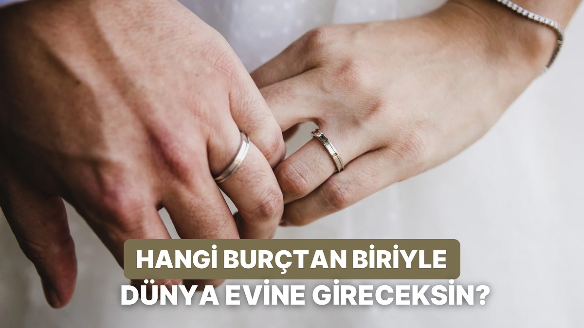 Balık mı, Kova mı, Başak mı? Sen Hangi Burçtan Biriyle Evleneceksin?
