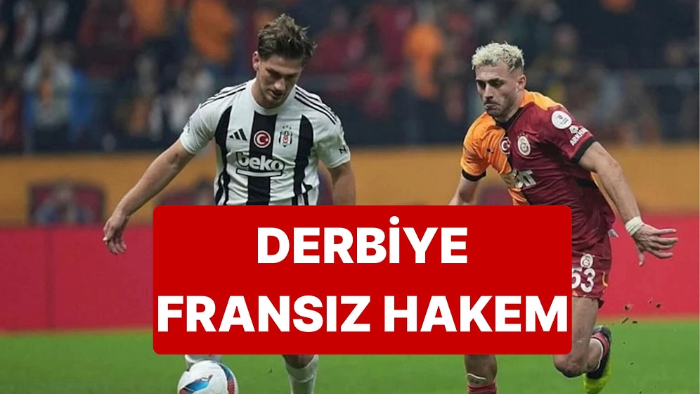 Beşiktaş - Galatasaray Derbisini Fransız Hakem Benoit Bastien mı Yönetecek?