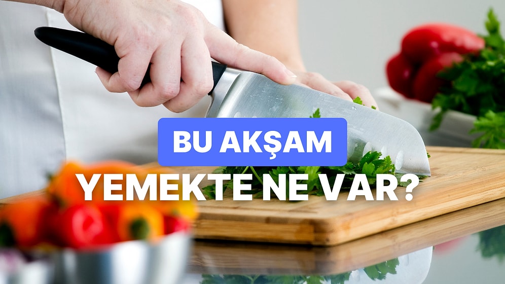 Burcuna Göre Bu Akşam Hazırlaman Gereken Yemeği Söylüyoruz!