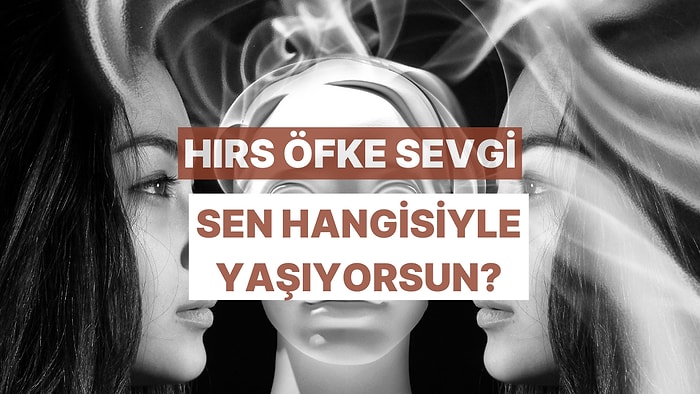 Senin Ruhun Aslında Hangi Duyguyla Besleniyor?