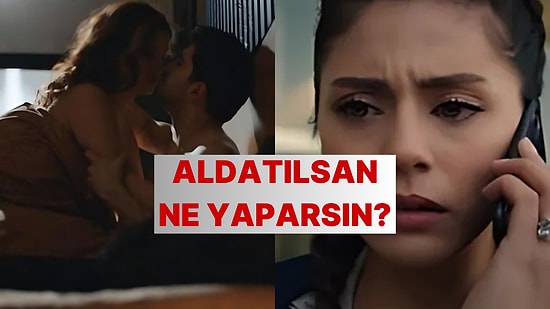Aldatılınca Affeder misin Unutmaz mısın?
