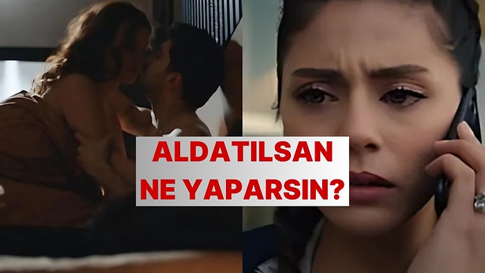 Aldatılınca Affeder misin Unutmaz mısın?