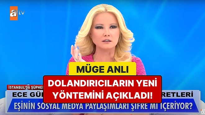 Müge Anlı'nın Canlı Yayında Açıkladığı Dolandırıcılık Yöntemi Şeytana Pabucunu Ters Giydirir!