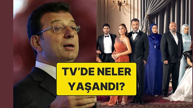 İmamoğlu Tepkilerinden Kızılcık Şerbeti Oyuncularının Şok Açıklamasına TV Dünyasında Bugün Yaşananlar