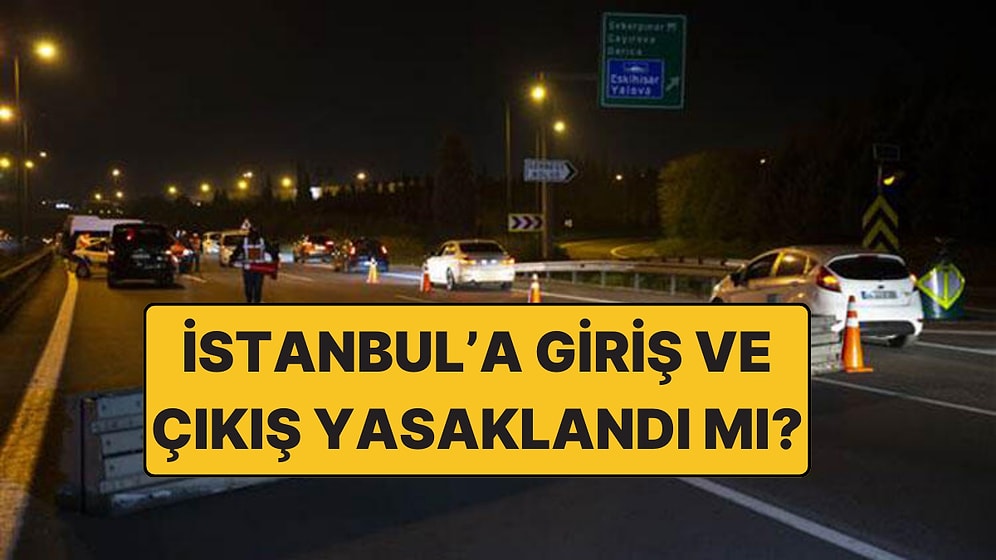 İstanbul'a Giriş ve Çıkış Yasaklandı mı? İşte 27 Mart'a Kadar Uzatılan Eylem Yasağı ve Kısıtlamalar