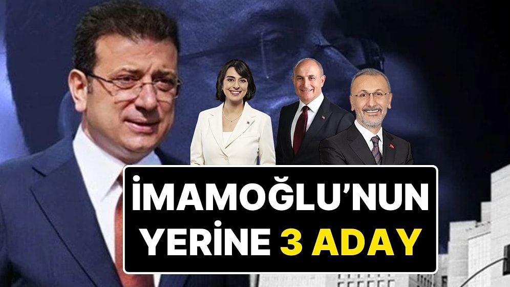 İstanbul Büyükşehir Belediye Başkanlığı Koltuğuna Kim Oturacak? Ekrem İmamoğlu’nun Yerine Adaylar