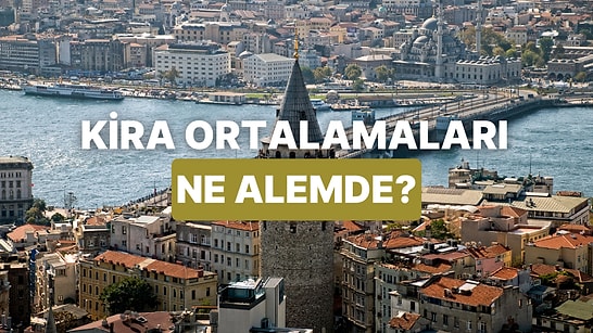 İstanbul İlçelerinin Kira Ortalamalarını Doğru Tahmin Edebilecek misin?