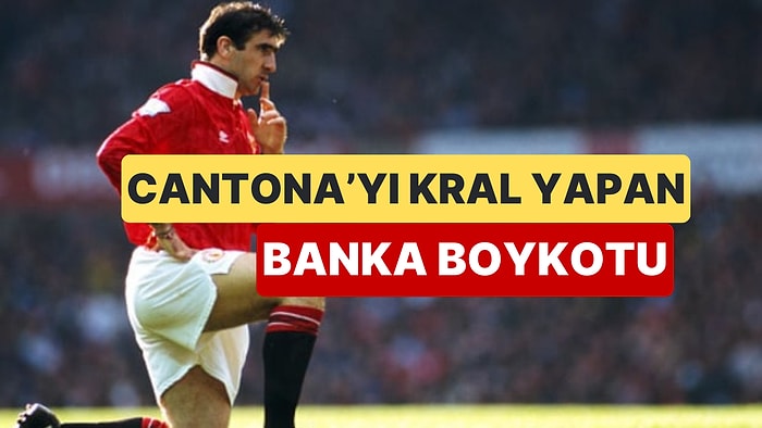 Fransa'nın Gayriresmi Kralı Eric Cantona'nın Ülkeyi Sallayan Banka Boykotu