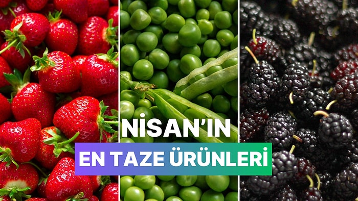 Her Ürünü Zamanında Yemeyi Sevenlere: Nisan Ayında Tüketilmesi Gereken 12 Meyve-Sebze