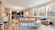 Bu “Ev” Testinden Kaç Puan Alabileceksin?