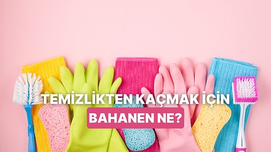 Temizlikten Kaçman İçin Bir Bahane Veriyoruz!