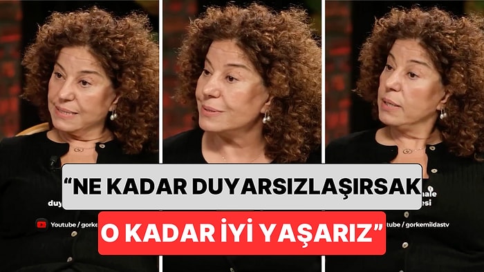 Dr. Gülcan Özer Duyarsızlaşma Üzerine Konuştu: "Ne Kadar Duyarsızlaşırsak O Kadar İyi Yaşarız"