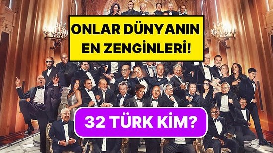 Forbes 2025’in Milyarderlerini Açıkladı: Listede Türkiye'den 32 İsim Var