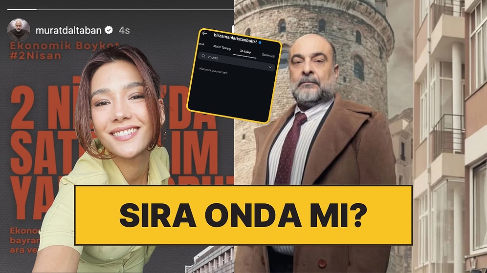 TRT Dizisi Bir Zamanlar İstanbul'un Resmi Hesabı Boykot Çağrısı Yapan Murat Daltaban'ı Takipten Çıktı
