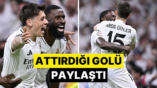 Rüdiger "İnanılmaz" Dedi: Arda Güler, Real Madrid'e Turu Getiren Golün Asistini Yaptı