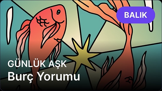 18 Nisan Cuma Balık Burcu Günlük Aşk Burç Yorumu