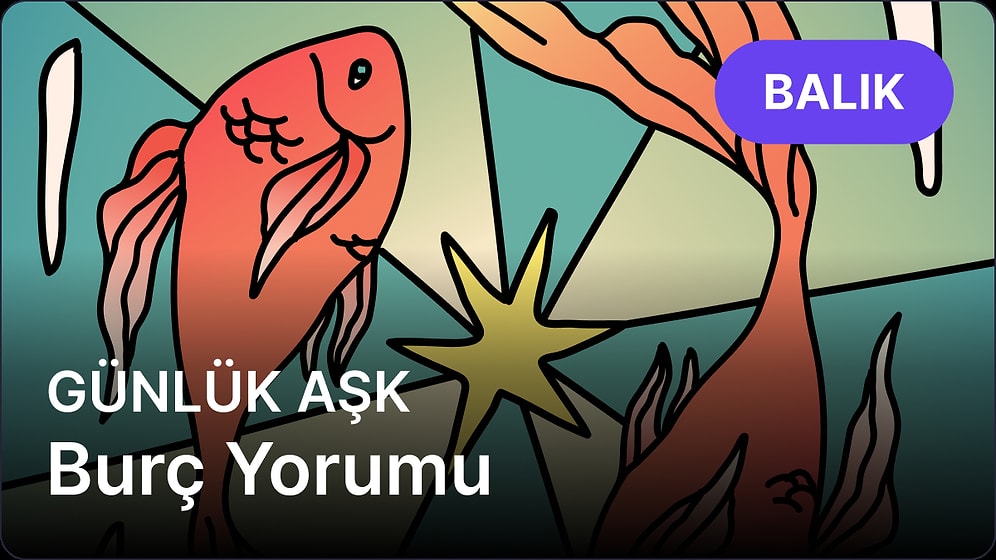 17 Nisan Perşembe Balık Burcu Günlük Aşk Burç Yorumu